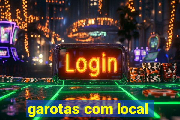 garotas com local